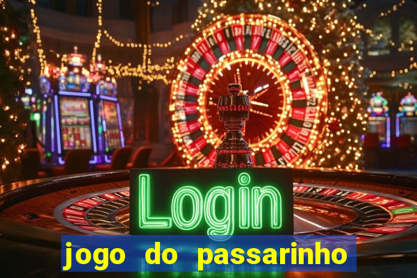 jogo do passarinho para ganhar dinheiro